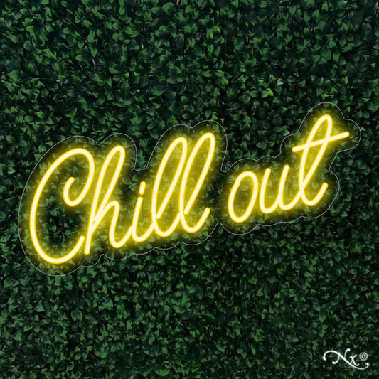 Chill Out Neon Sign