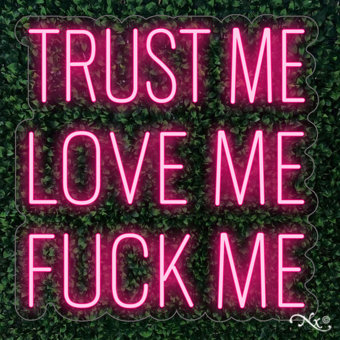 Trust me love me fuck me